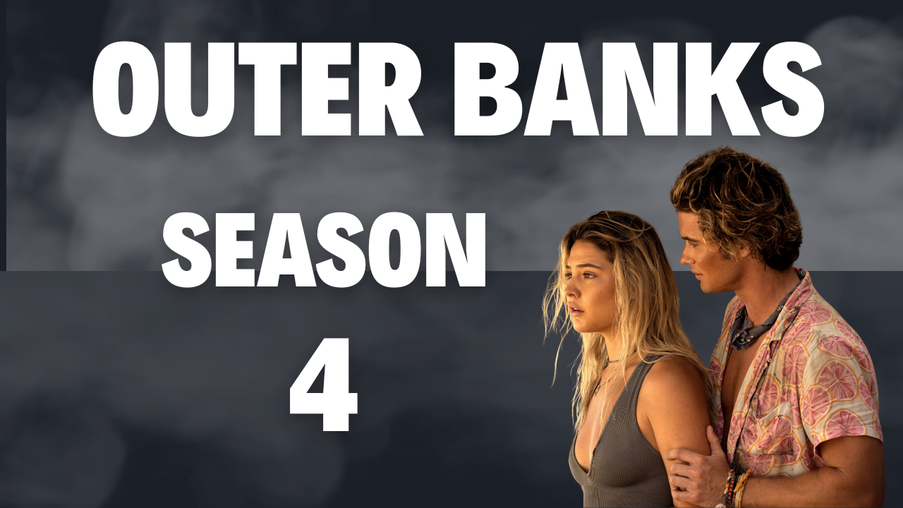 Outer Banks Season 4 Release Date