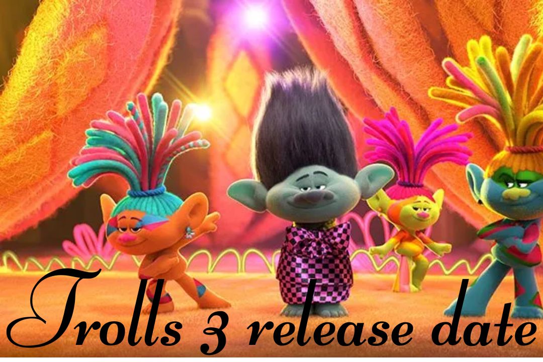 Trolls 3 Highly Anticipated Release Date Revealed