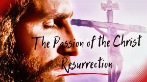 The-Passion-of-the-Christ-Resurrection-Chapter-I-Release-Date-Announced