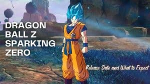 The Hype Behind Dragon Ball Z Sparking Zero and When to Expect Its Release