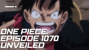 One Piece Episode 1070 Unveiled - Release Date and What to Expect