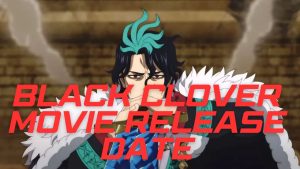 Black Clover Movie Release Date: The Epic Sword…