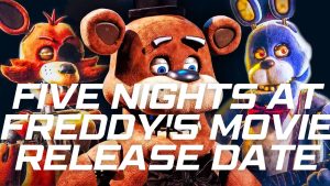 Five Nights at Freddy's Movie Release Date