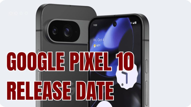 Google Pixel 10 Exciting Release Date Revealed