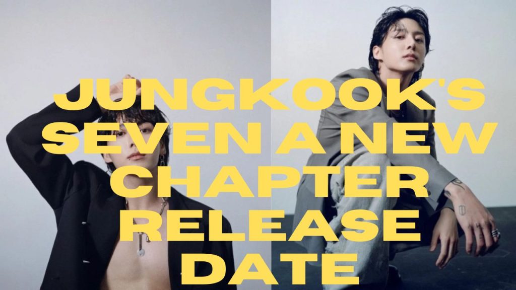 Jungkook Seven A New Chapter release date