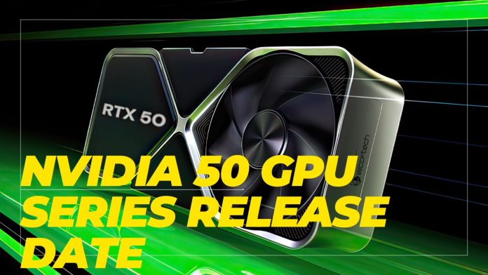 Nvidia 50 GPU Series Highly Anticipated Release Date Announced