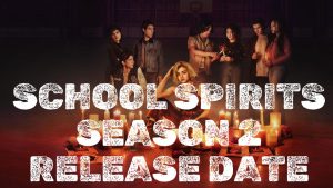 School Spirits Season 2 Release Date