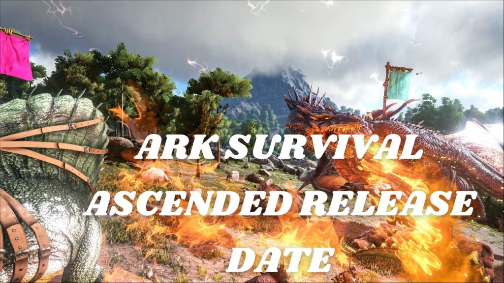 Ark Survival Ascended Release Date