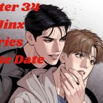 Chapter 34 of Jinx Series Release Date