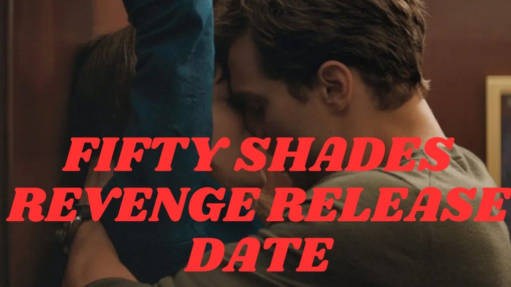 Fifty Shades Revenge Release Date