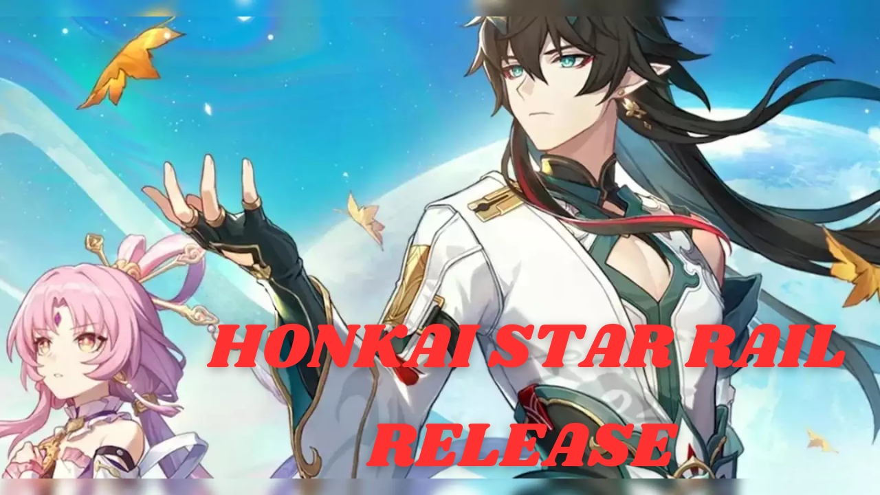 Honkai Star Rail Release Date