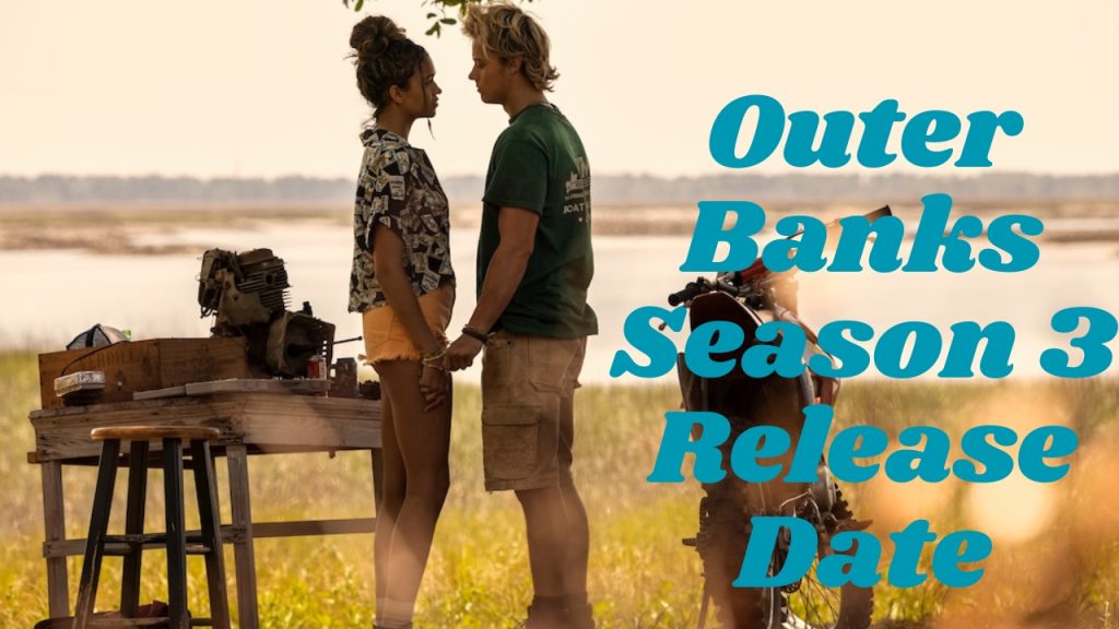 Outer Banks Season 3 Release Date