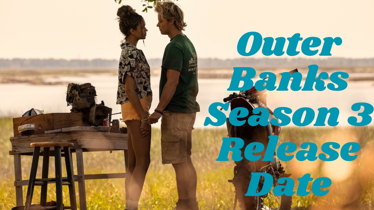 Outer Banks Season 3 Release Date