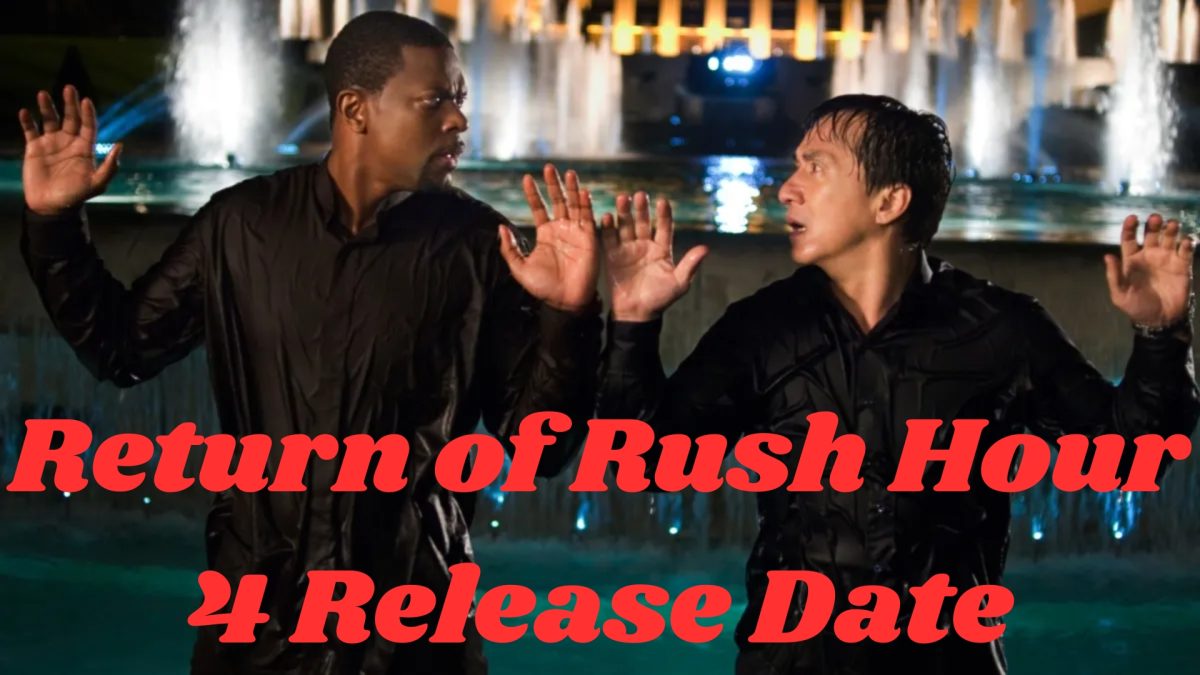 Return of Rush Hour 4 Release Date