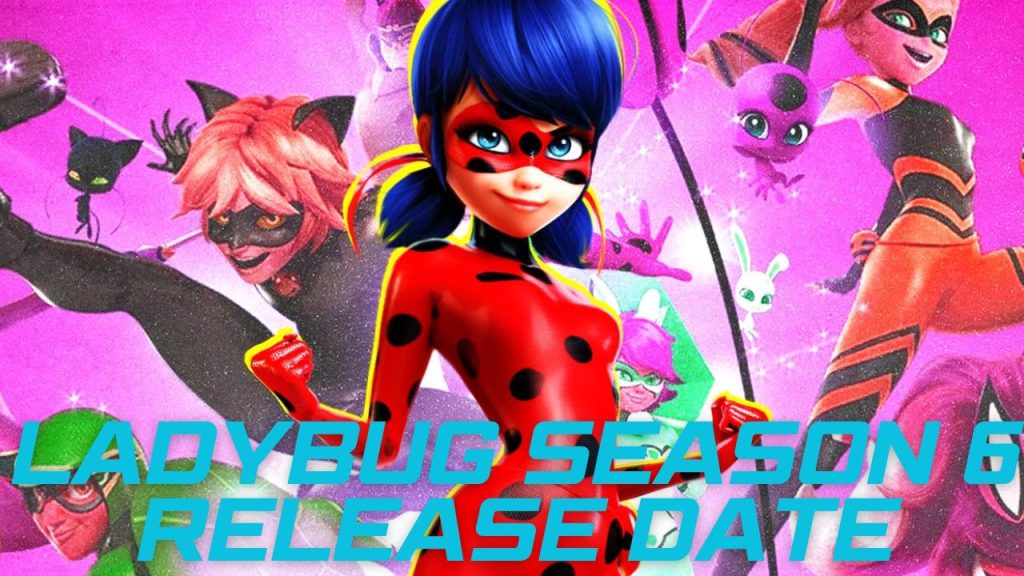 ladybug season 6 release date