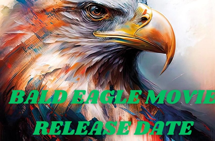 Bald Eagle Movie Release date