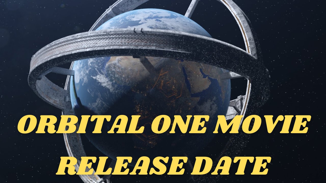 Orbital One Movie Release date