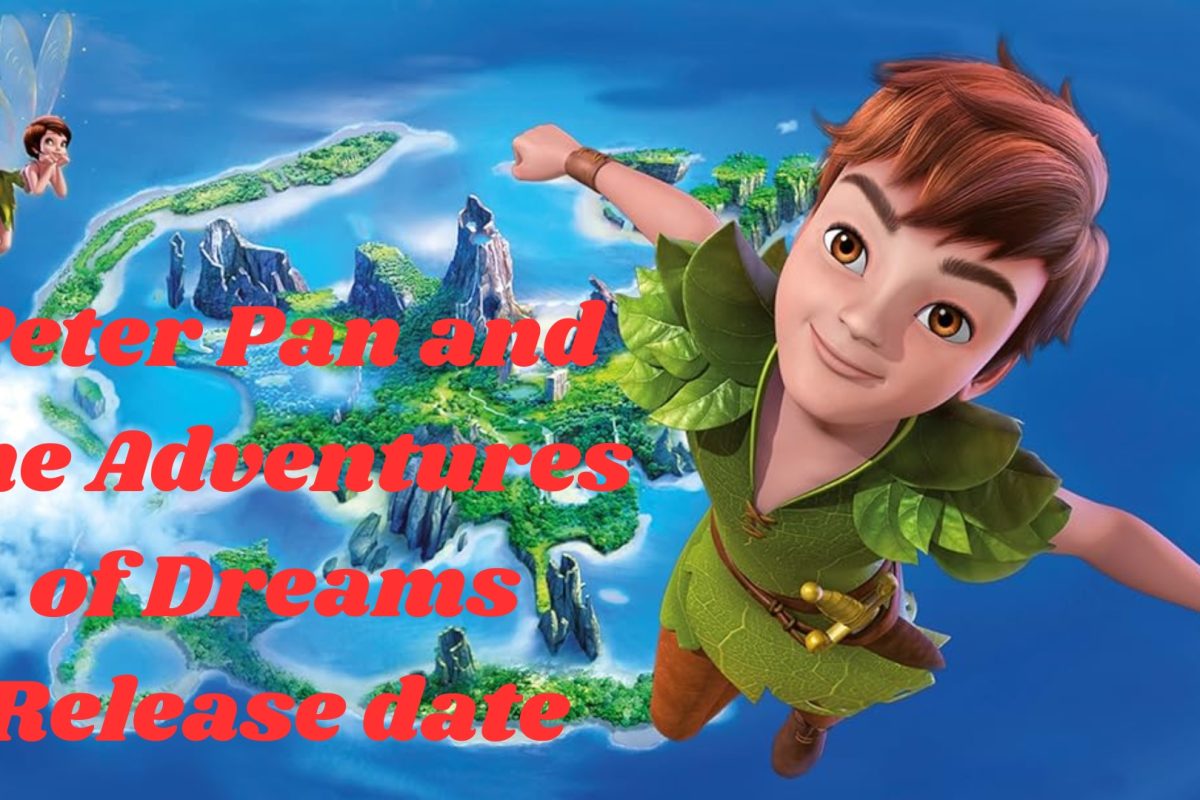 Peter Pan and the Adventures of Dreams Release date