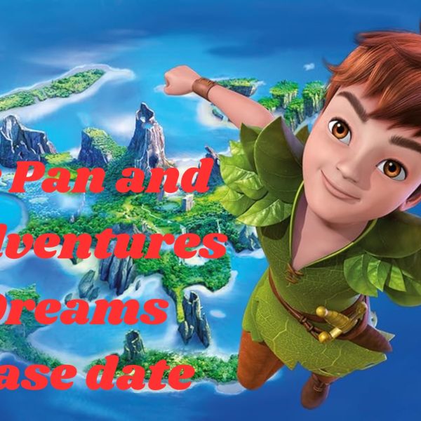 Peter Pan and the Adventures of Dreams Release date