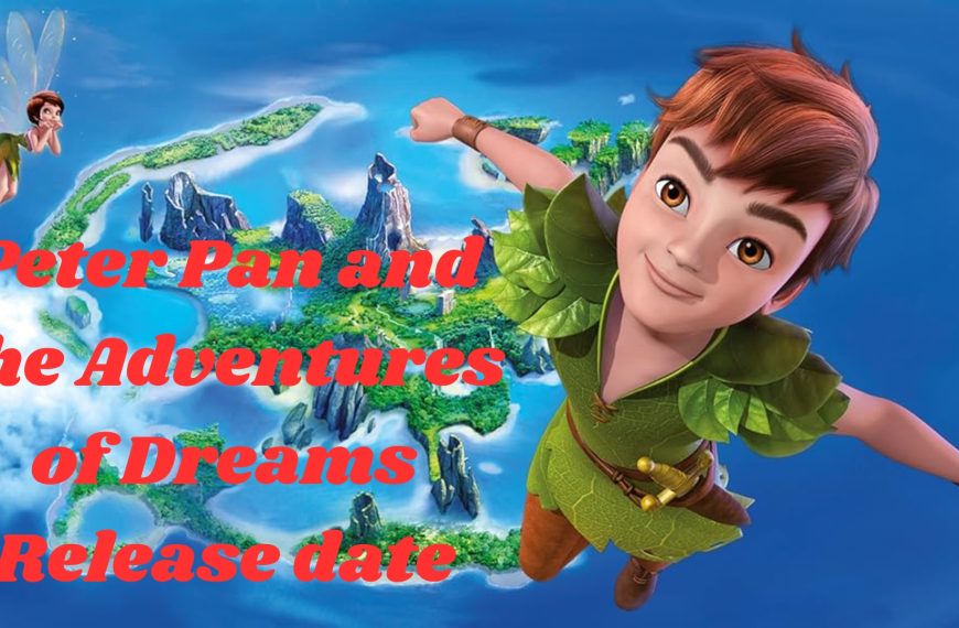 Peter Pan and the Adventures of Dreams Release date