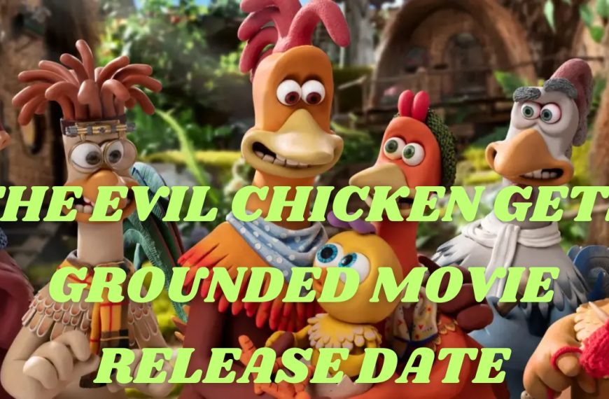 The Evil Chicken Gets Grounded movie release date