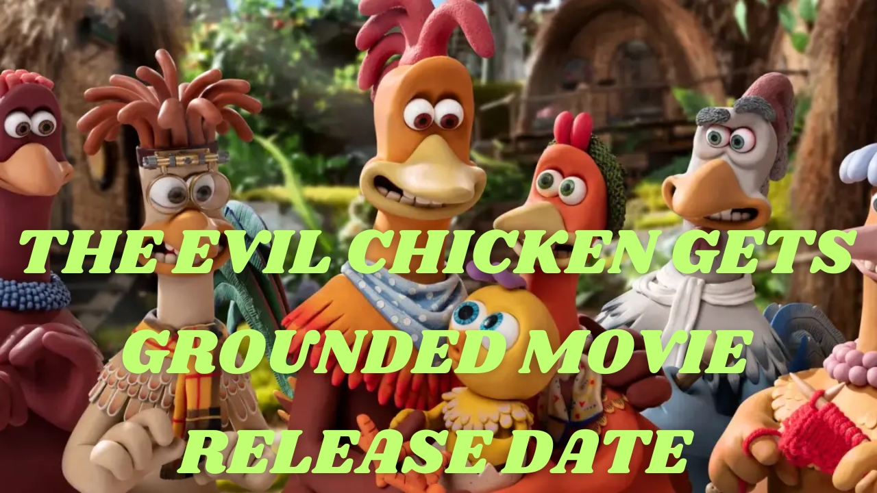 The Evil Chicken Gets Grounded movie release date