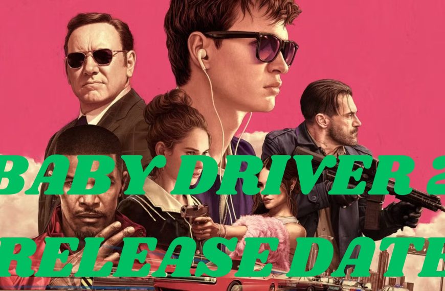 Baby Driver 2 Release Date