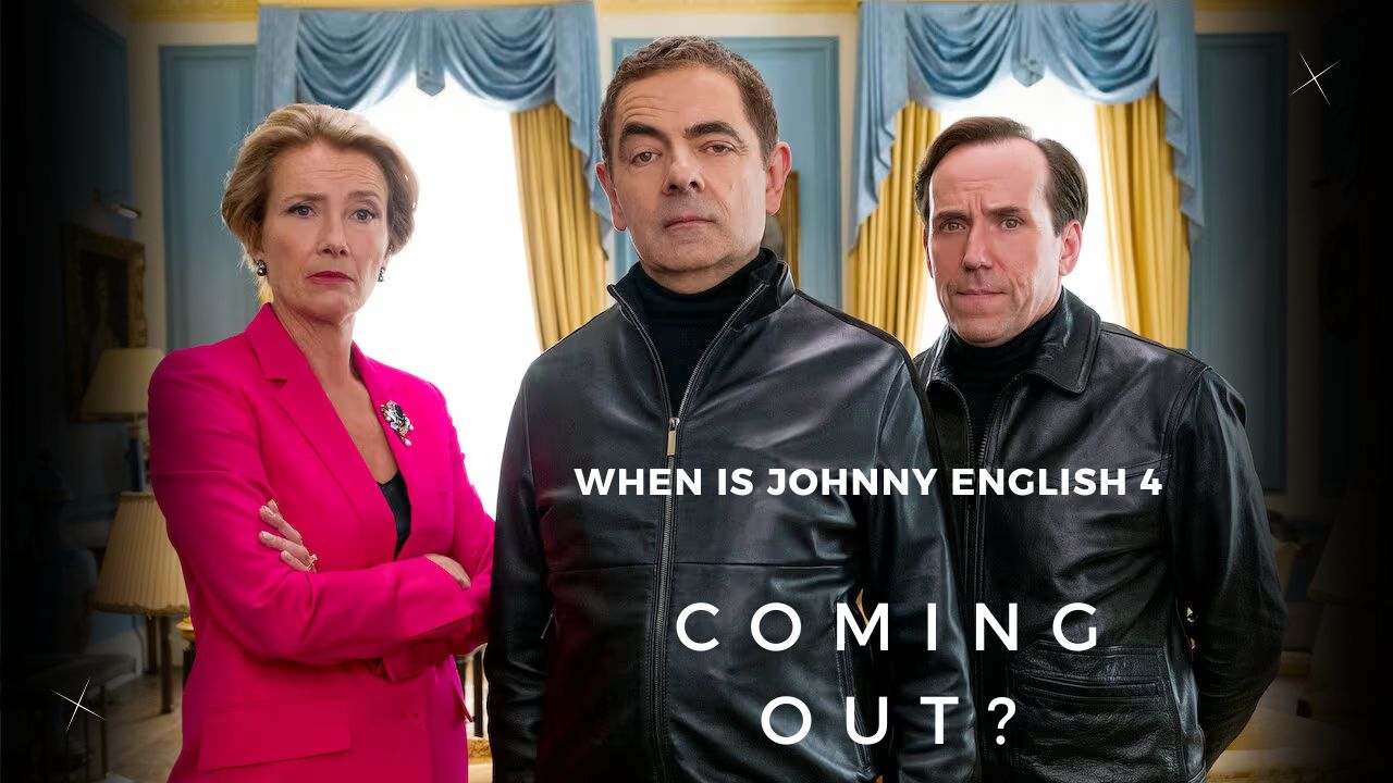 Johnny English 4: Anticipated Spy Comedy Aiming Release!