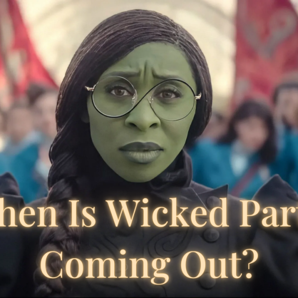 Wicked Movie Release Dates Announced Part One Arrives on