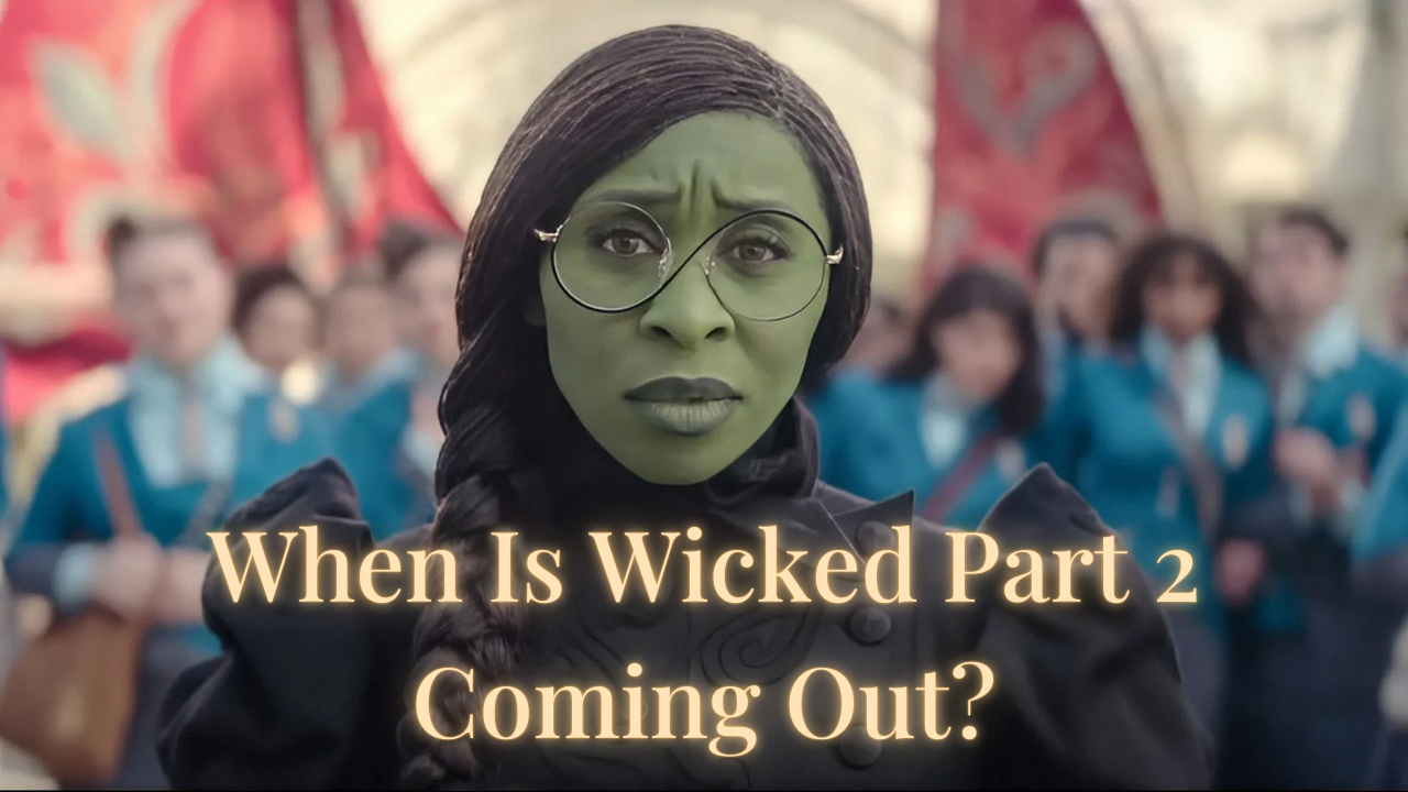 Wicked Movie Release Dates Announced Part One Arrives on