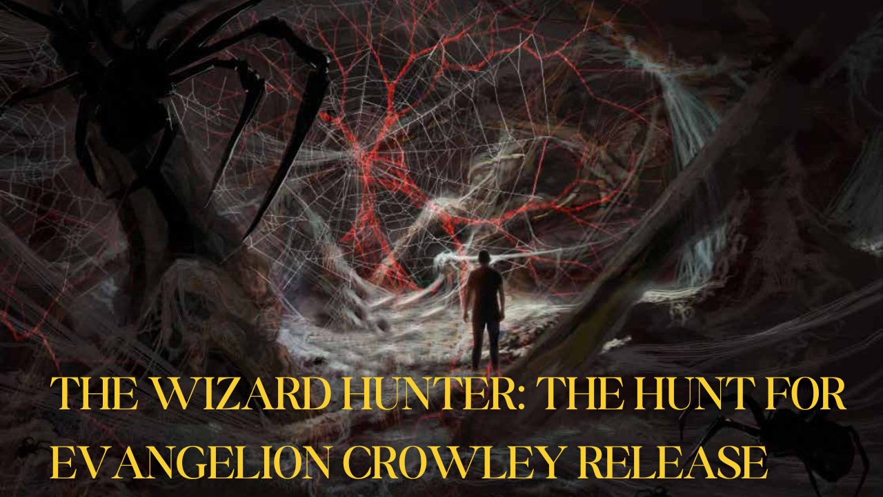 The Wizard Hunter The Hunt for Evangelion Crowley Release