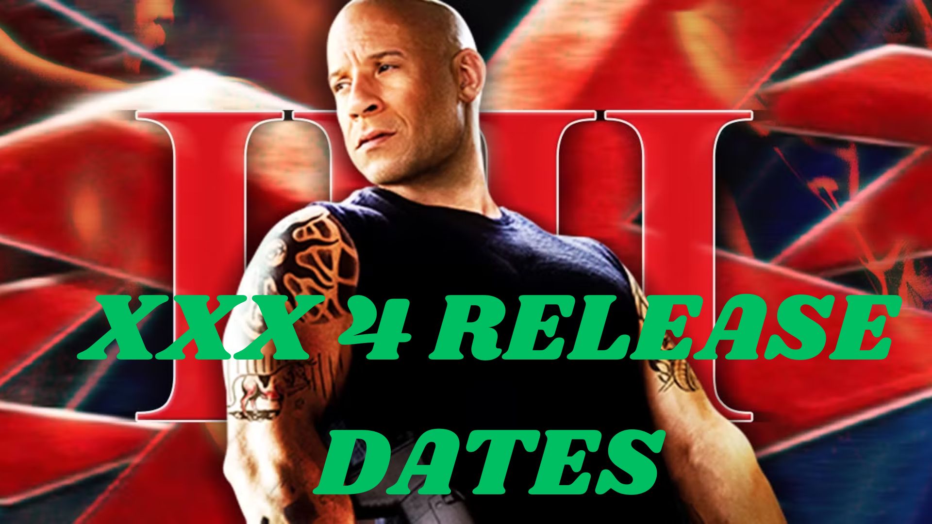 xXx 4 Release Dates